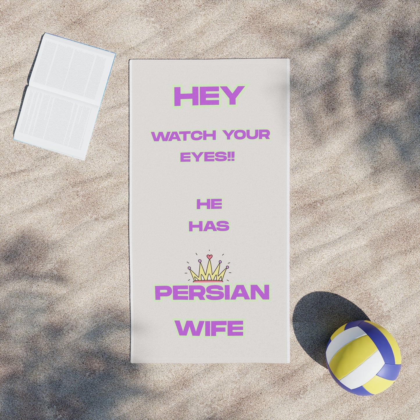 Persian Wife Beach Towel — "Hey Watch Your Eyes!! He Has Persian Wife" Graphic Towel