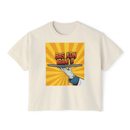 Bas Kon Iran !! / Bas Nakardi?! Graphic Women's Boxy Tee — Retro Pop Art Slogan Shirt