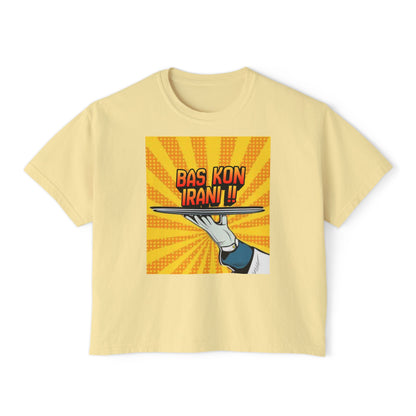 Bas Kon Iran !! / Bas Nakardi?! Graphic Women's Boxy Tee — Retro Pop Art Slogan Shirt
