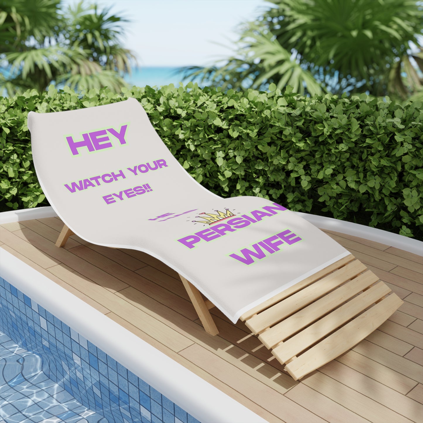 Persian Wife Beach Towel — "Hey Watch Your Eyes!! He Has Persian Wife" Graphic Towel